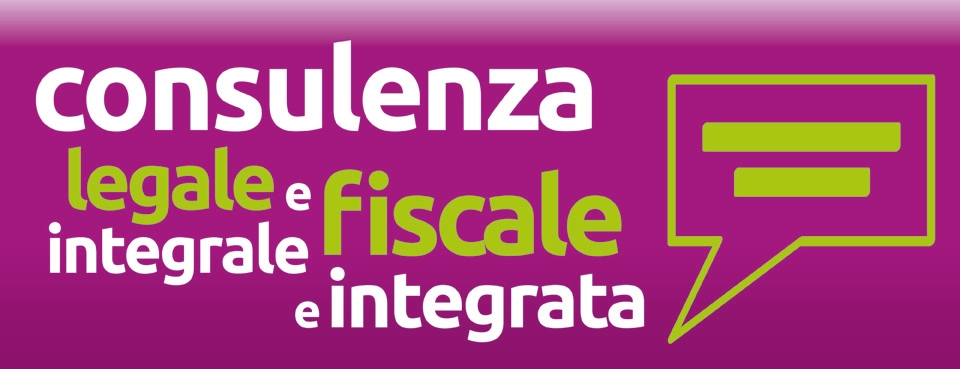 Consulenza legale e fiscale, integrale e integrata